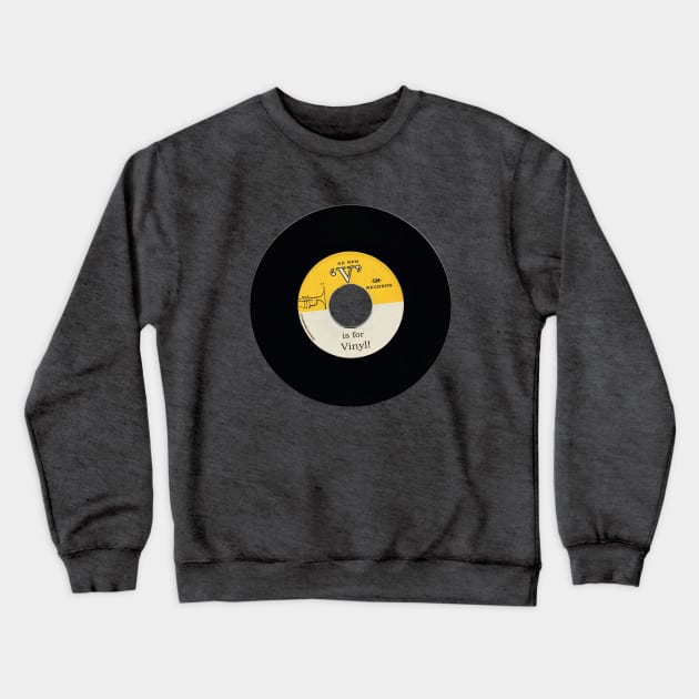 'V' is for vinyl Crewneck Sweatshirt by graphicmagic